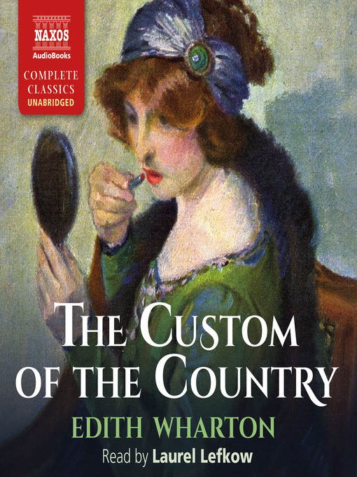 Title details for The Custom of the Country by Edith Wharton - Available
